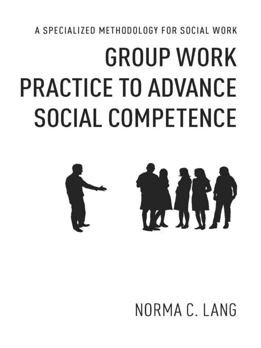 Title details for Group Work Practice to Advance Social Competence by Norma Lang - Available